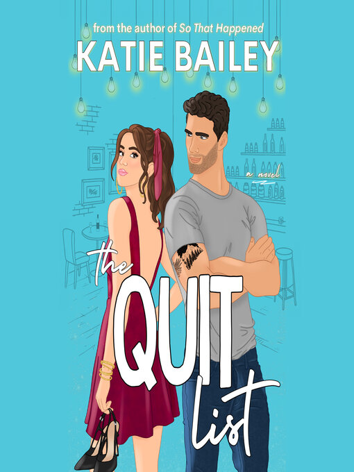 Title details for The Quit List by Katie Bailey - Wait list